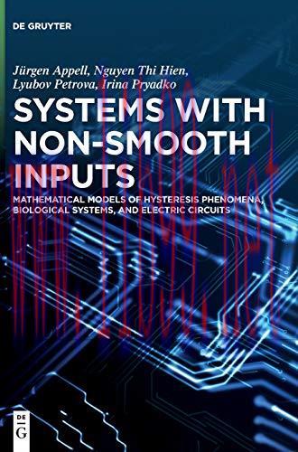 [FOX-Ebook]Systems with Non-Smooth Inputs: Mathematical Models of Hysteresis Phenomena, Biological Systems, and Electric Circuits