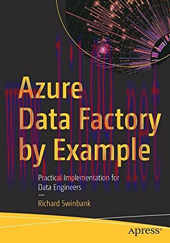 [FOX-Ebook]Azure Data Factory by Example: Practical Implementation for Data Engineers