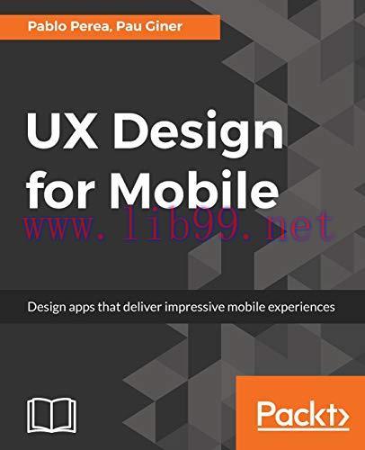 [FOX-Ebook]UX Design for Mobile: Design apps that deliver impressive mobile experiences