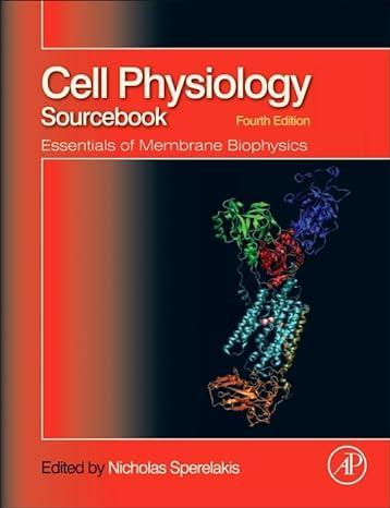 Cell Physiology Source Book Essentials of Membrane Biophysics 4th Edition