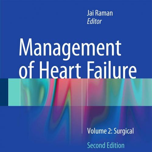 Management of Heart Failure Volume 2 Surgical 2nd ed. 2016 Edition