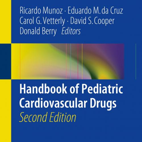 Handbook of Pediatric Cardiovascular Drugs 2nd Edition