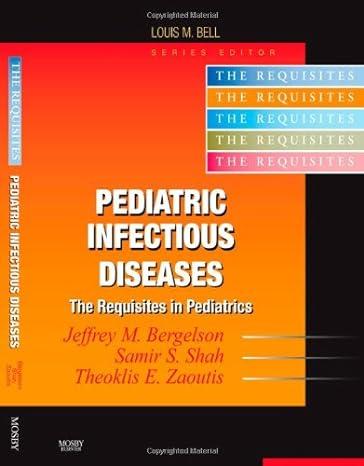 Pediatric Infectious Diseases Requisites (Requisites in Pediatrics) 1st Edition