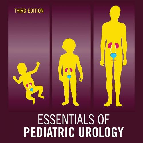 Essentials of Pediatric Urology 3rd Edition