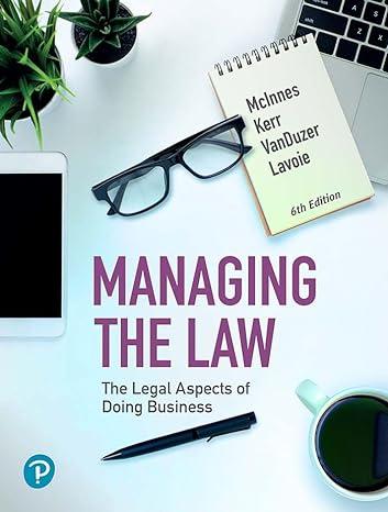 Managing the Law The Legal Aspects of Doing Business, 6th Canadian Edition