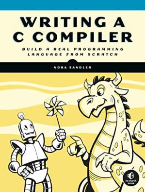 Writing a C Compiler: Build a Real Programming Language from_Scratch