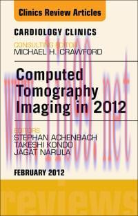 [AME]Computed Tomography Imaging in 2012, An Issue of Cardiology Clinics (The Clinics: Internal Medicine) 