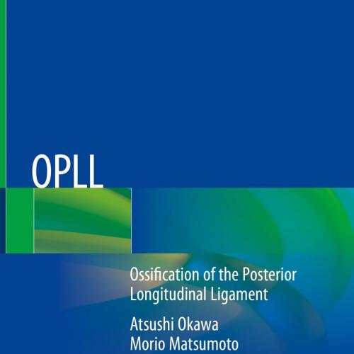 OPLL Ossification of the Posterior Longitudinal Ligament 3rd ed. 2020 Edition