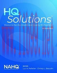 [AME]HQ Solutions: Resource for the Healthcare Quality Professional, 5th Edition (Original PDF) 