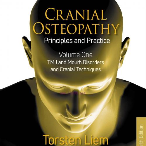 [AME]Cranial Osteopathy: Principles and Practice - Volume 1: TMJ and Mouth Disorders, and Cranial Techniques (EPUB) 