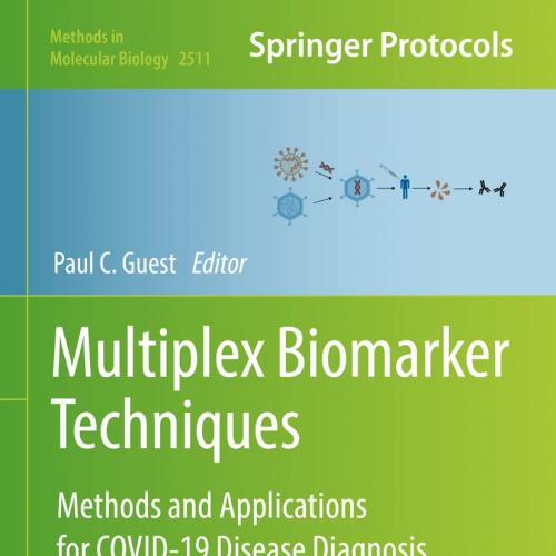 Multiplex Biomarker Techniques: Methods and Applications for COVID-19 Disease Diagnosis and Risk Stratification (Methods in Molecular Biology, 2511) 1st ed. 2022 Edition