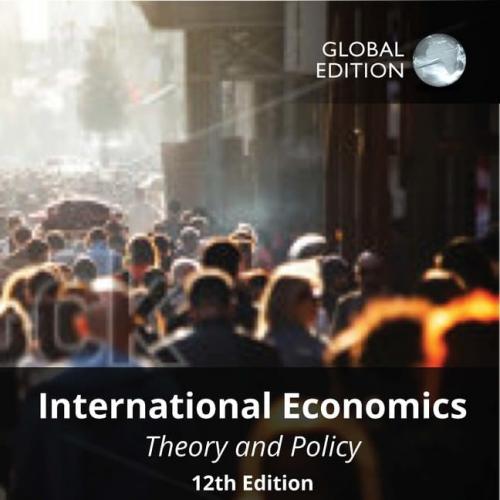 International Economics Theory and Policy, Global Edition 12th Edition