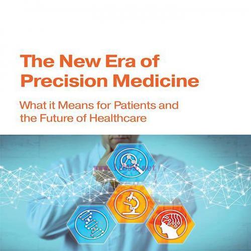 [AME]The New Era of Precision Medicine: What it Means for Patients and the Future of Healthcare (EPUB) 