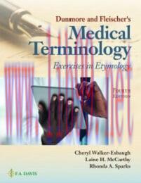 [AME]Dunmore and Fleisher's Medical Terminology: Exercises in Etymology, 4th Edition (Original PDF) 
