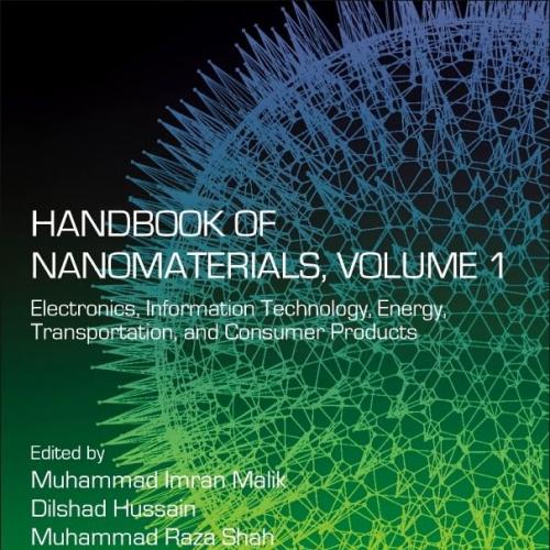 Handbook of Nanomaterials, Volume 1 Electronics, Information Technology, Energy, Transportation, and Consumer Products 1st Edition