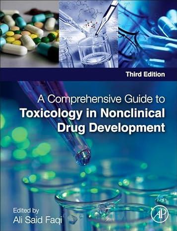 A Comprehensive Guide to Toxicology in Nonclinical Drug Development 3rd Edition