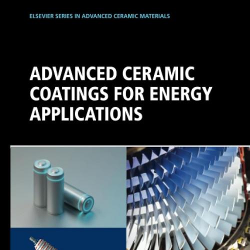 Advanced Ceramic Coatings for Energy Applications (Elsevier Series on Advanced Ceramic Materials) 1st Edition