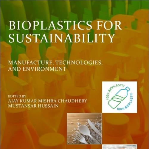 Bioplastics for Sustainability Manufacture, Technologies, and Environment 1st Edition