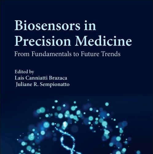 Biosensors in Precision Medicine From_Fundamentals to Future Trends 1st Edition