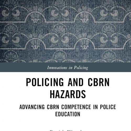 Policing and CBRN Hazards (Innovations in Policing) 1st Edition