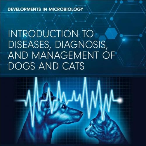 Introduction to Diseases, Diagnosis, and Management of Dogs and Cats 1st Edition