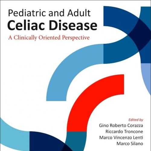 Pediatric and Adult Celiac Disease A Clinically Oriented Perspective 1st Edition