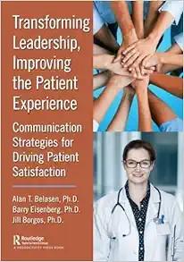[AME]Transforming Leadership, Improving the Patient Experience: Communication Strategies for Driving Patient Satisfaction (Original PDF) 