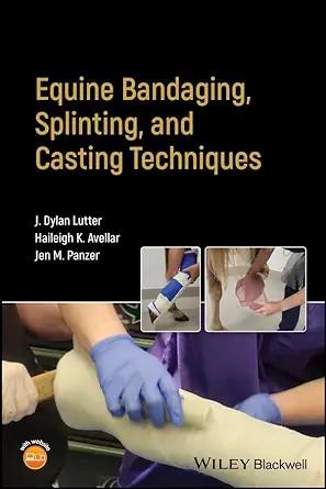 [AME]Equine Bandaging, Splinting, and Casting Techniques (Original PDF) 