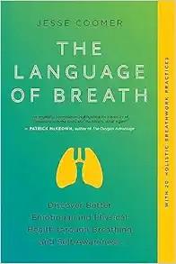 [AME]The Language of Breath: Discover Better Emotional and Physical Health through Breathing and Self-Awareness-With 20 holistic breathwork practices (EPUB) 