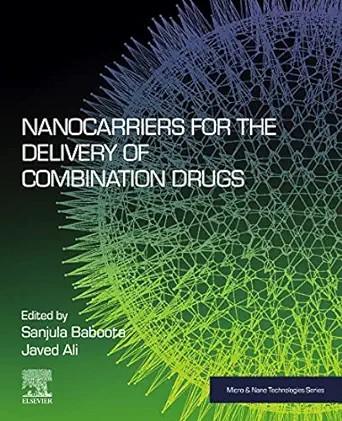 [AME]Nanocarriers for the Delivery of Combination Drugs (Micro and Nano Technologies) (EPUB) 