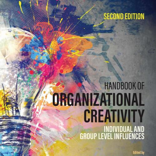 [AME]Handbook of Organizational Creativity: Individual and Group Level Influences, 2nd Edition (Original PDF) 