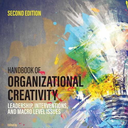 [AME]Handbook of Organizational Creativity: Leadership, Interventions, and Macro Level Issues, 2nd Edition (Original PDF) 
