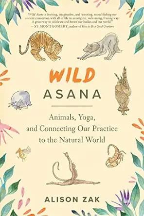 [AME]Wild Asana: Animals, Yoga, and Connecting Our Practice to the Natural World (EPUB) 
