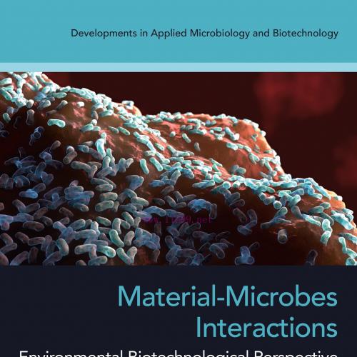 [AME]Material-Microbes Interactions: Environmental Biotechnological Perspective (Original PDF) 