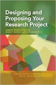 [AME]Designing and Proposing Your Research Project (Concise Guides to Conducting Behavioral, Health, and Social Science Research Series) (Original PDF) 