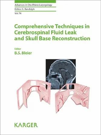 [AME]Comprehensive Techniques in CSF Leak Repair and Skull Base Reconstruction (Advances in Oto-Rhino-Laryngology Book 74) (EPUB) 
