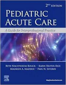 [AME]Pediatric Acute Care: A Guide to Interprofessional Practice, 2nd Edition (EPUB) 