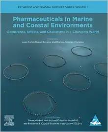 [AME]Pharmaceuticals in Marine and Coastal Environments: Occurrence, Effects, and Challenges in a Changing World (Volume 1) (Estuarine and Coastal Sciences Series, Volume 1) (Original PDF) 