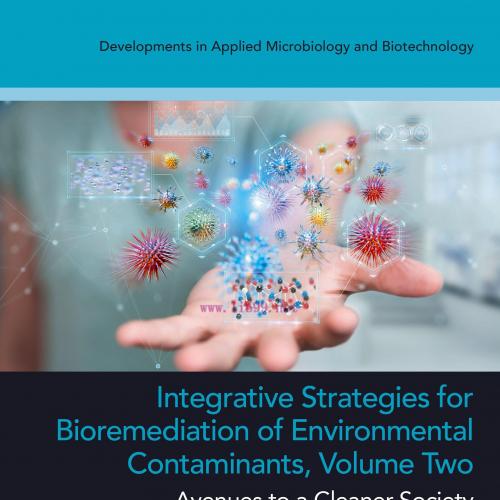 [AME]Integrative Strategies for Bioremediation of Environmental Contaminants, Volume 2: Avenues to a Cleaner Society (Original PDF) 