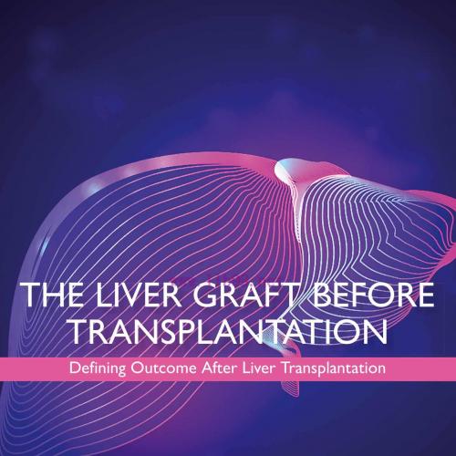 [AME]The Liver Graft Before Transplantation: Defining Outcome After Liver Transplantation (Original PDF) 