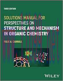 [AME]Solutions Manual for Perspectives on Structure and Mechanism in Organic Chemistry, 3rd Edition (Original PDF) 