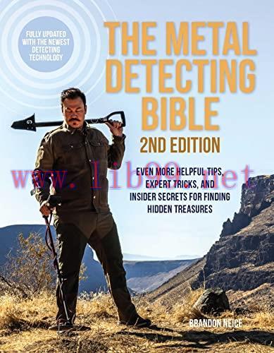 [FOX-Ebook]The Metal Detecting Bible, 2nd Edition: Even More Helpful Tips, Expert Tricks, and Insider Secrets for Finding Hidden Treasures