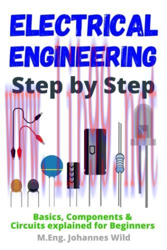 [FOX-Ebook]Electrical Engineering | Step by Step: Basics, Components & Circuits explained for Beginners