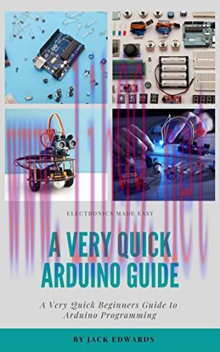 [FOX-Ebook]A Very Quick Arduino Guide: A Very Quick Beginners Guide to Arduino Programming