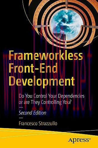 [FOX-Ebook]Frameworkless Front-End Development, 2nd Edition: Do You Control Your Dependencies or are They Controlling You?