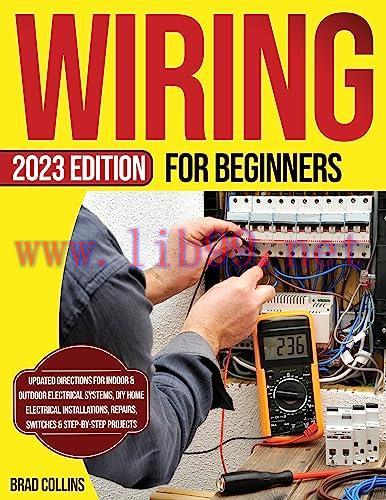 [FOX-Ebook]Wiring for Beginners: Update_d Directions for Indoor & Outdoor Electrical Systems, DIY Home Electrical Installations, Repairs, Switches & Step-by-Step Projects