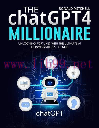 [FOX-Ebook]The ChatGPT 4 Millionaire: Unlocking Fortunes with The Ultimate AI Conversational Genius