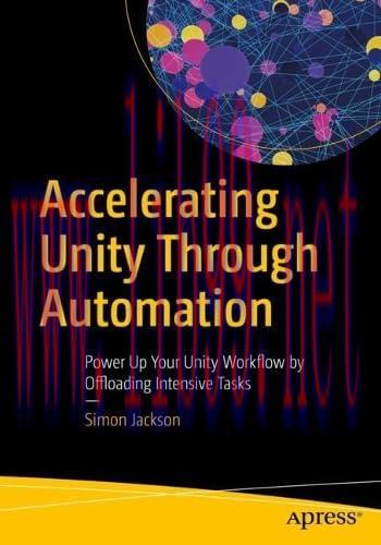 [FOX-Ebook]Accelerating Unity Through Automation: Power Up Your Unity Workflow by Offloading Intensive Tasks