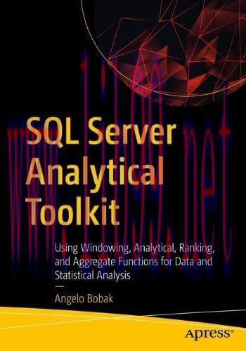 [FOX-Ebook]SQL Server Analytical Toolkit: Using Windowing, Analytical, Ranking, and Aggregate Functions for Data and Statistical Analysis