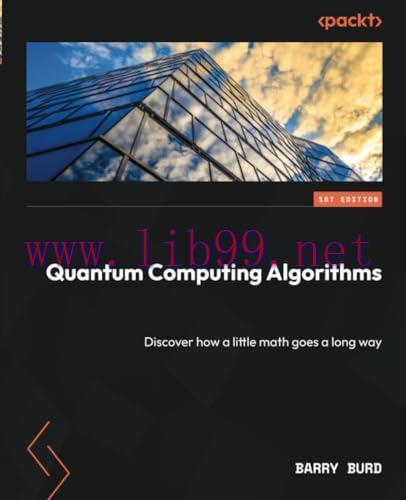 [FOX-Ebook]Quantum Computing Algorithms: Discover how a little math goes a long way